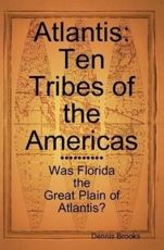 Dennis Brooks - Atlantis Ten Tribes of the Americas.jpg